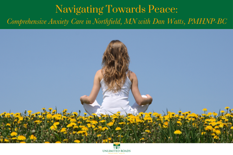 Navigating Towards Peace Comprehensive Anxiety Care in Northfield, MN with Dan Watts, PMHNP-BC