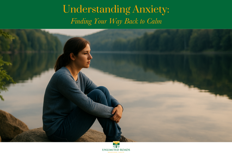 Understanding Anxiety: Finding Your Way Back to Calm