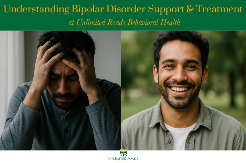 Understanding Bipolar Disorder Support & Treatment at Unlimited Roads Behavioral Health